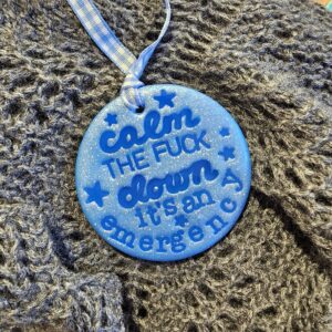 Calm the fuck down it's an emergency julepynt