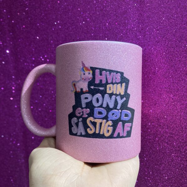 Hvis din pony er død så stig af pink kop