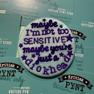 Maybe I’m not too sensitive julepynt