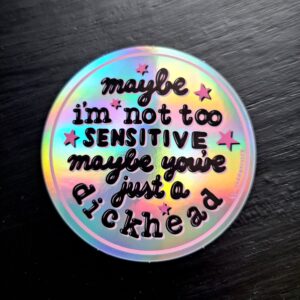 Maybe I’m not too sensitive klistermærke