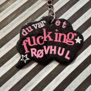 Du var et fucking røvhul nøglering