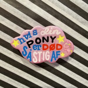 Hvis din pony er død så stig af broche