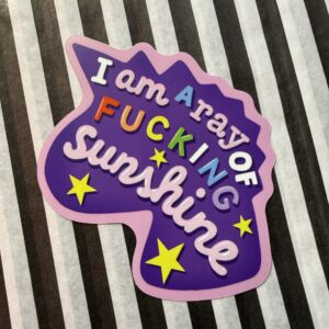 I am a ray for fucking sunshine klistermærke