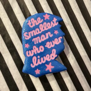 The smallest man who ever lived broche