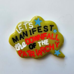 Lets manifest the downfall of the patriarchy broche