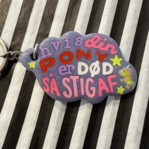 Hvis din pony er død så stig af lilla nøglering
