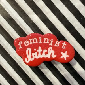 Feminist bitch broche